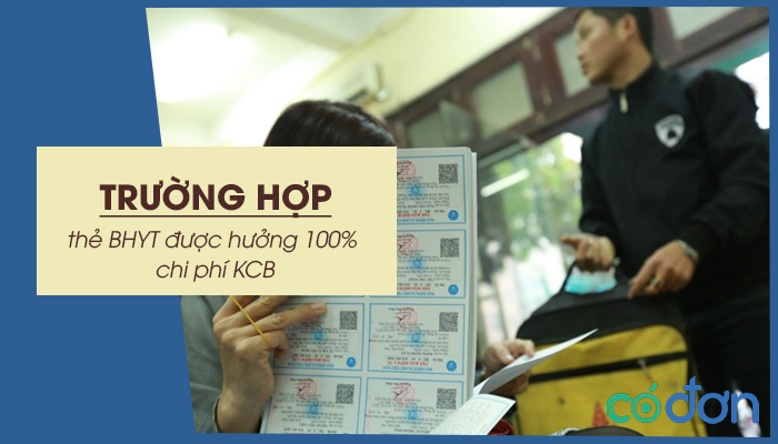 cac truong hop the bhyt duoc huong 100 chi phi kcb